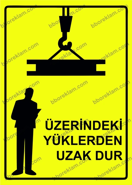 Üzerindeki Yüklerden Uzak Dur Uyarı Levhası - 1
