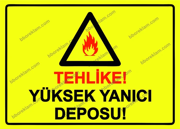 Tehlike! Yüksek Yanıcı Deposu! Uyarı Levhası - 1