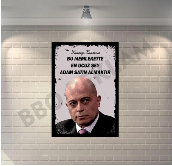 Tuncay Kantarcı Bu Memlekette En Ucuz Şey Adam Satın Almaktır Retro Ahşap Poster - 1
