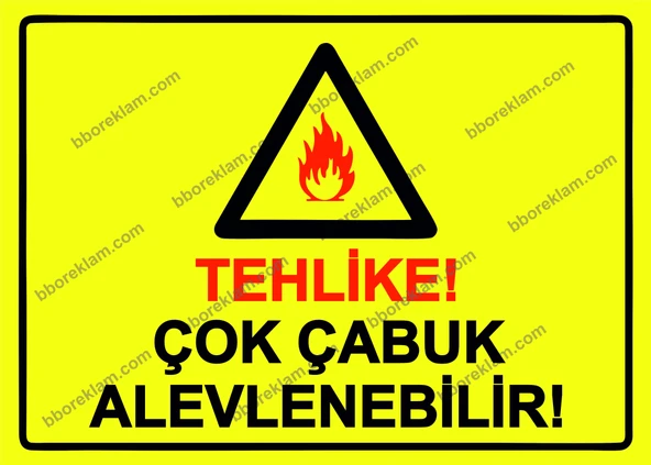 Tehlike! Çok Çabuk Alevlenebilir! Uyarı Levhası - 1