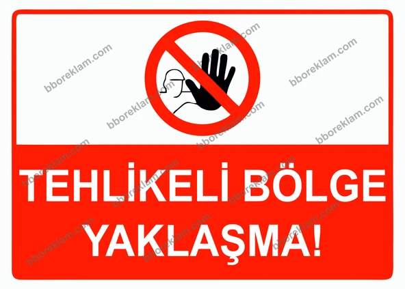 Tehlikeli Bölge Yaklaşma Uyarı Levhası - 1
