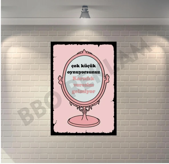 Çok Küçük Oyunuyorsunuz Karşılık Veresim Gelmiyor Ayna Retro Ahşap Poster - 1