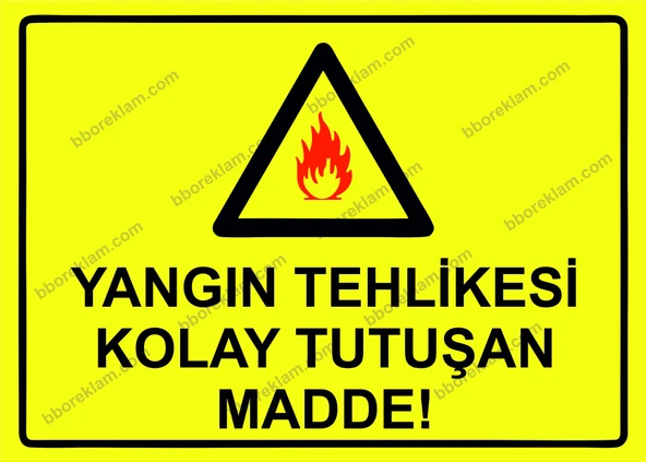 Yangın Tehlikesi Kolay Tutuşan Madde! Uyarı Levhası ürün görseli 1