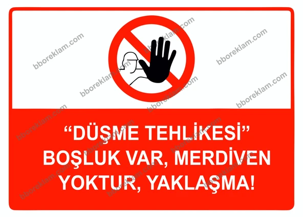 ’’Düşme Tehlikesi’’ Boşluk Var, Merdiven Yoktur, Yaklaşma Uyarı Levhası ürün görseli 1