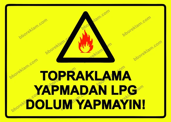 Topraklama Yapmadan LPG Dolum Yapmayın! Uyarı Levhası