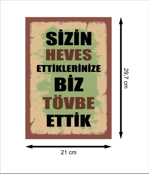 Sizin Heves Ettiklerinize Biz Tövbe Ettik Retro Ahşap Poster - 2