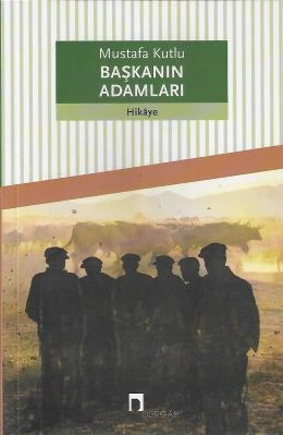 Başkanın Adamları Mustafa Kutlu Dergah Yayınları ürün görseli