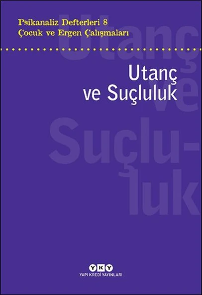 Psikanaliz Defterleri 8 – Çocuk ve Ergen Çalışmaları Utanç ve Suçluluk ürün görseli 1