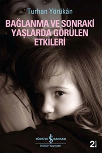 Bağlanma ve Sonraki Yaşlarda Görülen Etkileri ürün görseli 1