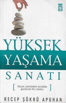 Yüksek Yaşama Sanatı Recep Şükrü Apuhan Timaş Yayınları ürün görseli