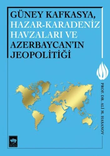 Güney Kafkasya, Hazar-Karadeniz Havzaları ve Azerbaycan'ın Jeopolitiği ürün görseli 1