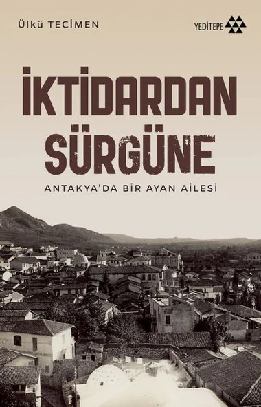 İktidardan Sürgüne - Antakya’da Bir Ayan Ailesi ürün görseli 1