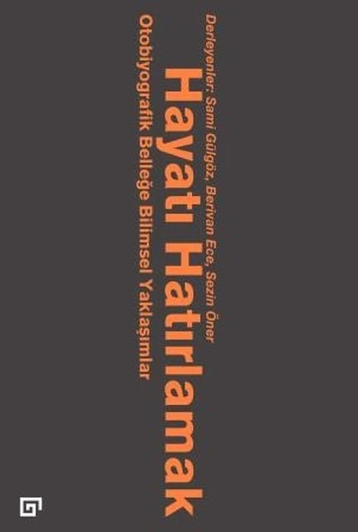 Hayatı Hatırlamak Otobiyografik Belleğe Bilimsel Yaklaşımlar ürün görseli 1