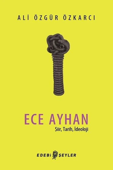 Ece Ayhan - Şiir,Tarih, İdeoloji ürün görseli 1