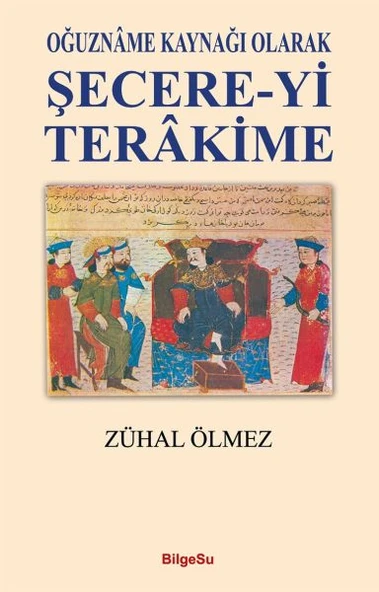 Şecere-Yi Terakime - Oğuzname Kaynağı Olarak ürün görseli 1