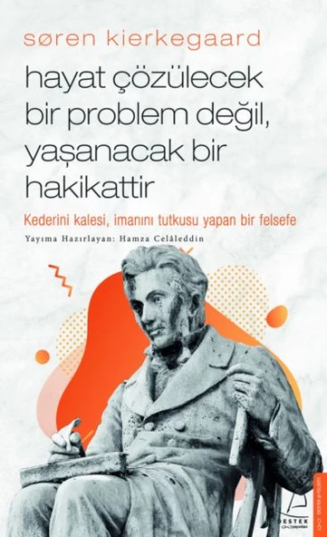 Søren Kierkegaard - Hayat Çözülecek Bir Problem Değil, Yaşanacak Bir Hakikattir ürün görseli 1