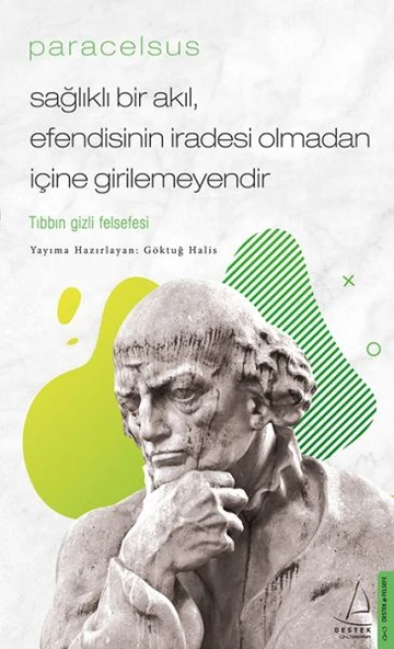 Paracelsus - Sağlıklı Bir Akıl, Efendisinin İradesi Olmadan İçine Girilemeyendir ürün görseli 1