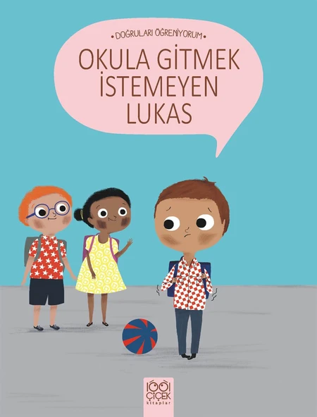 Doğruları Öğreniyorum - Okula Gitmek İstemeyen Lukas ürün görseli 1
