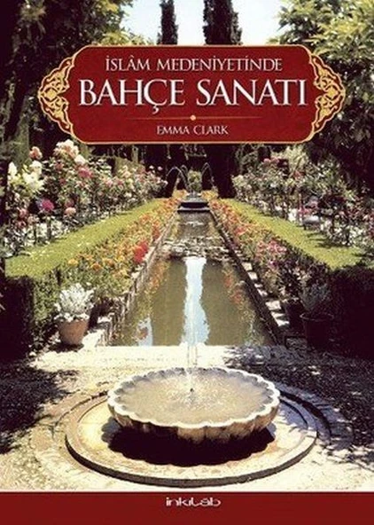 İslam Medeniyetinde Bahçe Sanatı(Ciltli) ürün görseli 1