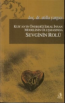 Kur'an'ın Önerdiği İdeal İnsan Modelinin Oluşmasında Sevginin Rölü ürün görseli 1