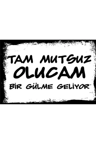 Tam Mutsuz Olucam Bir Gülme Geliyor Retro Ahşap Poster - 1