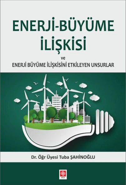 Enerji-Büyüme İlişkisi ve Enerji Büyüme İlişkisini Etkileyen Unsurlar ürün görseli 1