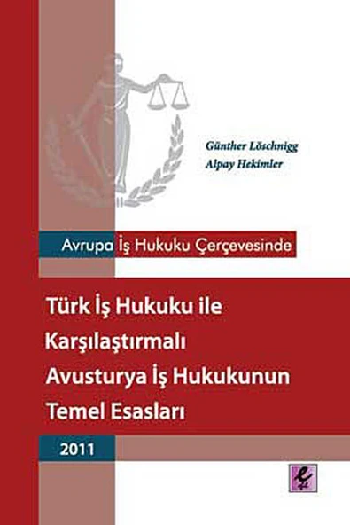Avrupa İş Hukuku Çerçevesinde Türk İş Hukuku ile Karşılaştırmalı Avusturya İş Hukukunun Temel Esasla ürün görseli 1