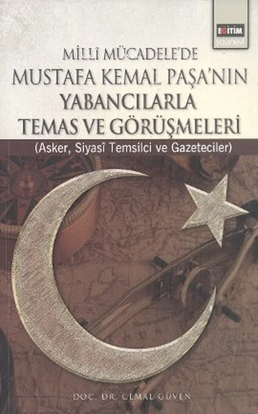 Milli Mücadele'de Mustafa Kemal Paşa'nın Yabancılarla Temas ve Görüşmeleri  Asker, Siyasi Temsil ürün görseli 1