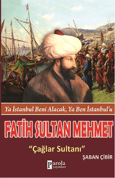 Fatih Sultan Mehmet  Çağlar Sultanı ürün görseli 1