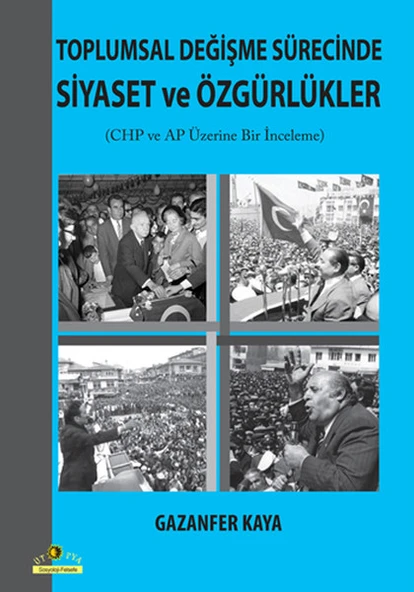 Toplumsal Değişme Sürecinde Siyaset ve Özgürlükler  CHP ve AP Üzerine Bir İnceleme ürün görseli 1