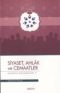 Anadolu Buluşmaları 9 - Siyaset, Ahlak ve Cemaatler ürün görseli 1