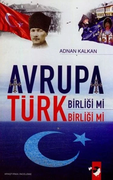 Avrupa Birliği Mi Türk Birliği Mi ? ürün görseli 1