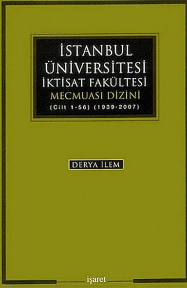 İstanbul Üniversitesi İktisat Fakültesi Mecmuası Dizini (Cilt 1-56) (1939-2007) ürün görseli 1