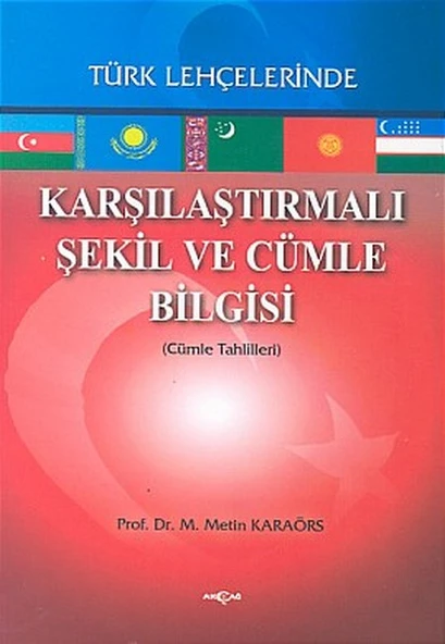 Karşılaştırmalı Şekil ve Cümle Bilgisi Türk Lehçelerinde (Cümle Tahlilleri)