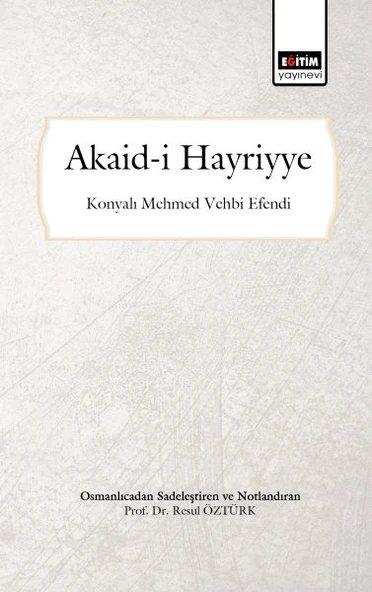 Akaid-i Hayriyye (Osmanlıcadan Sadeleştirilmiş ve Notlandırılmış) ürün görseli 1