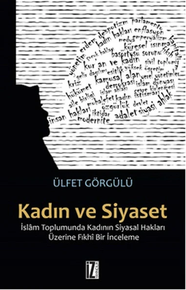 Kadın ve Siyaset  İslam Toplumunda Kadının Siyasal Hakları Üzerine Fıkhi Bir İnceleme ürün görseli 1