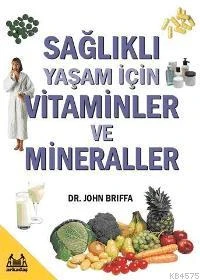 Sağlıklı Yaşam İçin Vitaminler ve Mineraller