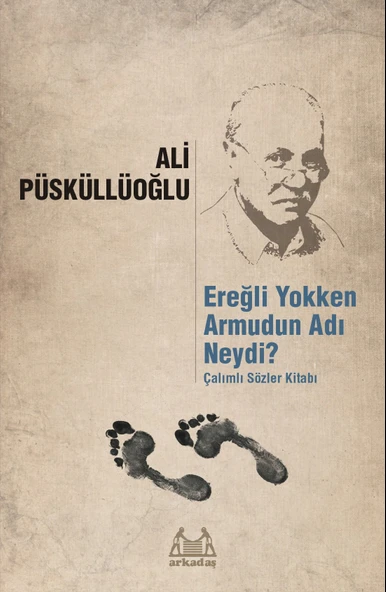 Ereğli Yokken Armudun Adı Neydi - Çalımlı Sözler Kitabı ürün görseli 1