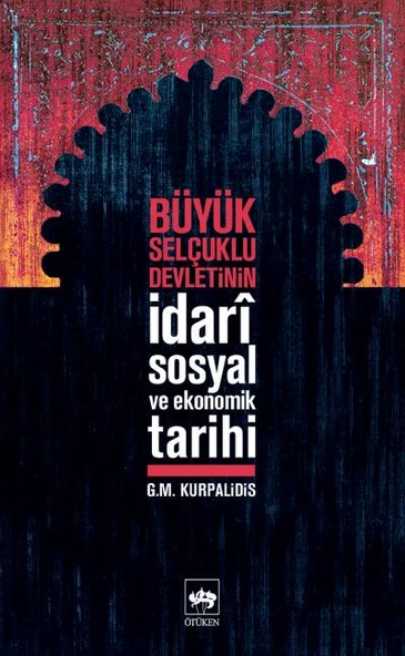 Büyük Selçuklu Devletinin İdari,Sosyal ve Ekonomik Tarihi ürün görseli 1