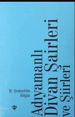 Adıyamanlı Divan Şairleri ve Şiirleri ürün görseli 1