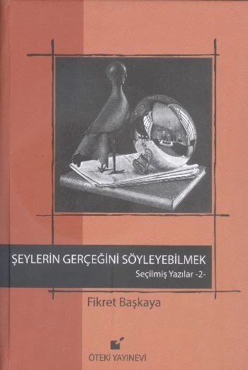 Şeylerin Gerçeğini Söyleyebilmek / Seçilmiş Yazılar 2 ürün görseli 1