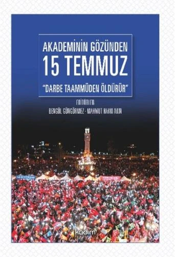 Akademinin Gözünden 15 Temmuz "Darbe Taammüden Öldürür" ürün görseli 1