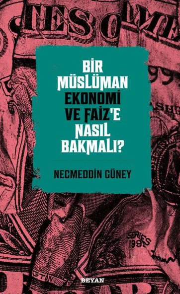 Bir Müslüman Ekonomi ve Faiz’e Nasıl Bakmalı? ürün görseli 1