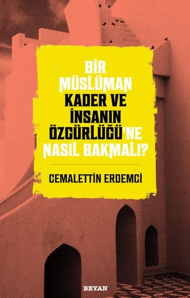 Bir Müslüman Kader ve İnsanın Özgürlüğü’ne Nasıl Bakmalı? ürün görseli 1