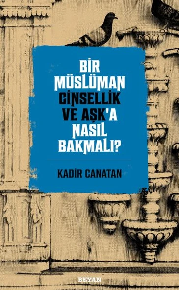 Bir Müslüman Cinsellik ve Aşk’a Nasıl Bakmalı? ürün görseli 1