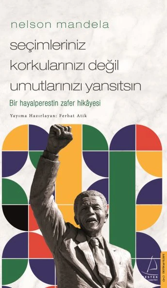 Nelson Mandela-Seçimleriniz Korkularınızı Değil Umutlarınızı Yansıtsın ürün görseli 1