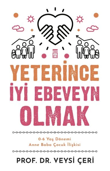 Yeterince İyi Ebeveyn Olmak ve 0-6 Yaş Dönemi Anne Baba Çocuk İlişkisi ürün görseli 1