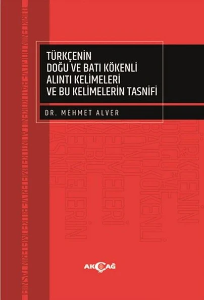 Türkçenin Doğu ve Batı Kökenli Alıntı Kelimeleri ve Bu Kelimelerin Tasnifi ürün görseli 1