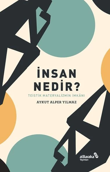 İnsan Nedir? - Teistik Materyalizmin İmkânı ürün görseli 1