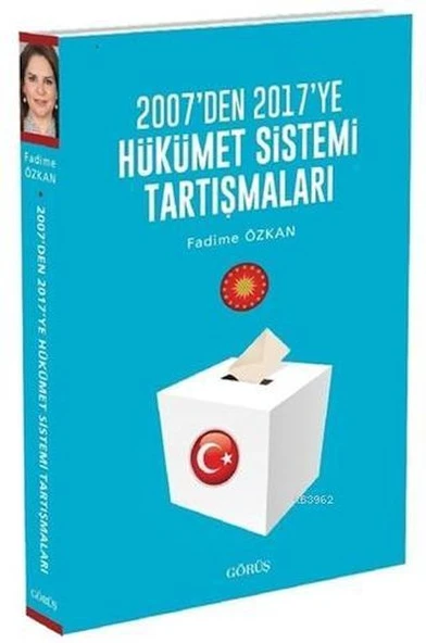 2007'den 2017'ye Hükümet Sistemi Tartışmaları ürün görseli 1